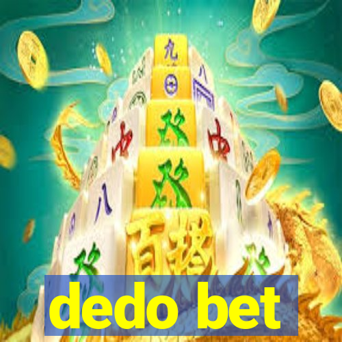 dedo bet